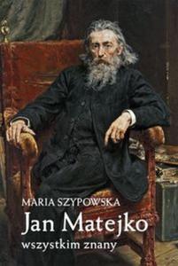 Jan Matejko wszystkim znany - 2857762760