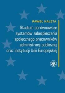 Studium porwnawcze systemw zabezpieczenia spoecznego pracownikw administracji publicznej - 2857762765