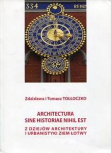 Architectura sine historiae nihil est Z dziejw architektury i urbanistyki ziem otwy - 2857762786