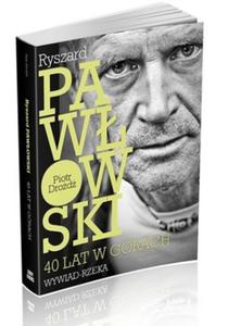 Ryszard Pawowski 40 lat w grach. Wywiad-rzeka - 2857763362