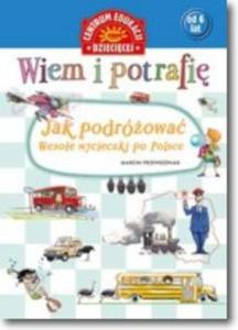 Wiem i potrafi Jak podróowa... Wesoe wycieczki po Polsce