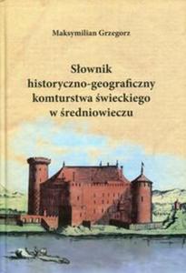 Sownik historyczno-geograficzny komturstwa wieckiego w redniowieczu - 2857763959
