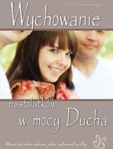 Wychowanie nastolatkw w mocy Ducha - 2857764036