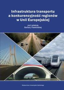 Infrastruktura transportu a konkurencyjno regionw w Unii Europejskiej - 2857764285