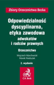 Odpowiedzialno dyscyplinarna, etyka zawodowa adwokatów i radców prawnych....