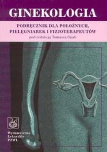 Ginekologia. Podrcznik dla poonych, pielgniarek i fizjoterapeutw + pyta CD - 2825663964