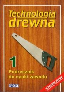 Technologia drewna 1- podrcznik do nauki zawodu - 2825663967