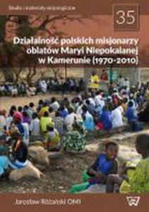 Dziaalno polskich misjonarzy oblatw Maryi Niepokalanej w Kamerunie (1970-2010) - 2857764468