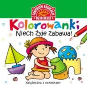 Kolorowanki Niech yje zabawa! Ksieczka z nalepkami - 2857764554