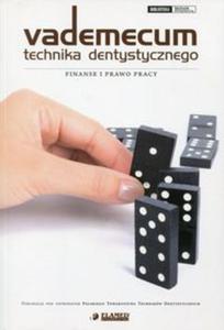 Vademecum technika dentystycznego Finanse i prawo pracy - 2857764615