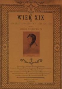 Wiek XIX Rocznik Towarzystwa Literackiego im. Adama Mickiewicza Rok VII - 2857764844