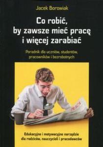 Co robi, by zawsze mie prac i wicej zarabia - 2857764998