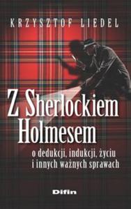 Z Sherlockiem Holmesem o dedukcji, indukcji, yciu i innych wanych sprawach - 2857766058