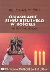 Objanianie sensu biblijnego w Kociele (hermeneutyka) - 2825664058