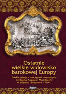 Ostatnie wielkie widowisko barokowej Europy