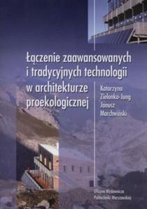 czenie zaawansowanych i tradycyjnych technologii w architekturze proekologicznej - 2857767158
