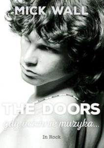 The Doors. Gdy ucichnie muzyka - 2857767263