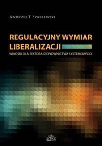 Regulacyjny wymiar liberalizacji - 2857767460