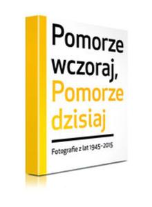 Pomorze wczoraj Pomorze dzisiaj - 2857767656