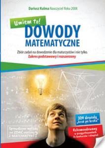 Dowody matematyczne. Umiem to. Zbir zada na dowodzenie dla maturzystw i nie tylko - 2857767662