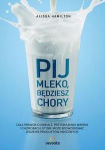 Pij mleko, bdziesz chory - 2857768782