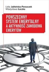 Powszechny system emerytalny a aktywno zawodowa emerytw - 2857769087