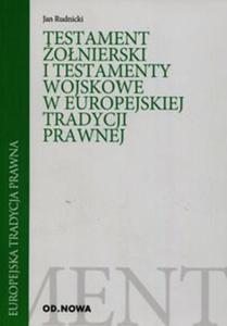 Testament onierski i testamenty wojskowe w europejskiej tradycji prawnej - 2857769262