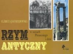 Rzym antyczny w oczach Piranesiego i dzi - 2825664276