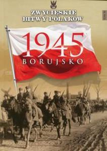 Zwyciskie bitwy Polakw Tom 56 Borujsko 1945 - 2857770611