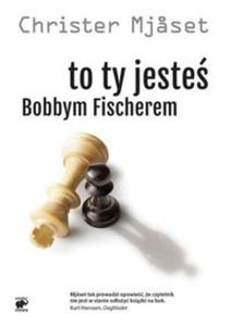 To Ty jeste Bobbym Fischerem - 2857770613