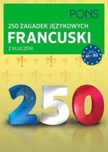 250 zagadek jzykowych francuski z kluczem - 2857770794