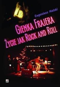 Gienka Frajera ycie jak rock and roll - 2825664318