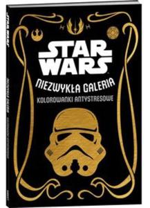 Star Wars. Niezwyka galeria. Kolorowanki antystresowe. - 2857771568