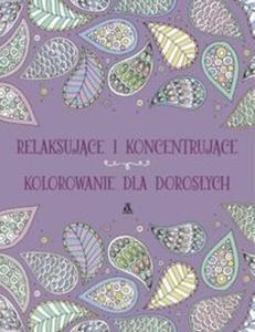 Relaksujce i koncentrujce kolorowanie dla dorosych - 2857772569