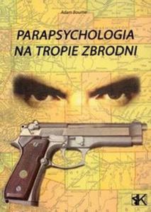 Parapsychologia na tropie zbrodni - 2825664473