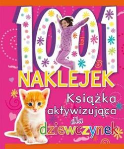 1001 NAKLEJEK AKTYWIZUJCYCH DLA DZIEWCZ YNEK BR.FK 9788327427717 - 2857774192