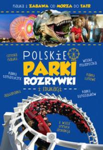 POLSKIE PARKI ROZRYWKI I EDUKACJI OK.ZI NT. IMAGINE 9788378872009