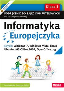 Informatyka Europejczyka. Podrcznik do zaj komputerowych dla szkoy podstawowej, kl. 5. Edycja: Windows 7, Windows Vista, Linux Ubuntu, MS Office 2007, OpenOffice.org (Wydanie III) - 2857774297