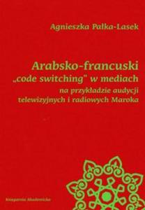 Arabsko-francuski code switching w mediach na przykadzie audycji telewizyjnych i radiowych Maroka - 2857774590