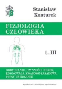 Fizjologia czowieka.Tom III. Oddychanie, czynnoci nerek, równowaga kwasowo-zasadowa, pyny...