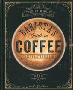 The Curious Barista's Guide to Coffee - 2857774940