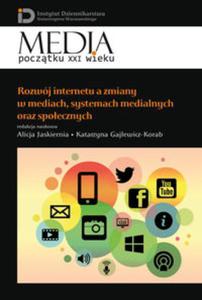 Rozwj internetu a zmiany w mediach, systemach medialnych oraz spoecznych - 2857775029