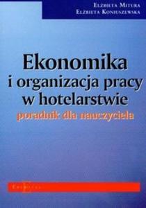 Ekonomika i organizacja pracy w hotelarstwie poradnik dla nauczyciela - 2825664540