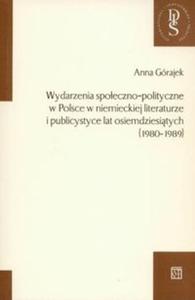 Wydarzenia spoeczno-polityczne w Polsce w niemieckiej literaturze i publicystyce lat osiemdziesitych 1980-1989 - 2825664560