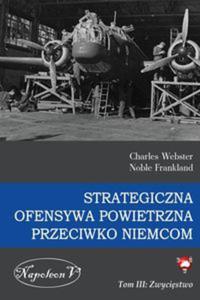 Strategiczna Ofensywa Powietrzna przeciwko Niemcom Tom 3 Zwycistwo - 2857776563