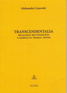 Transcendentalia jako przejawy aktu istnienia bytu w metafizyce w. Tomasza z Akwinu