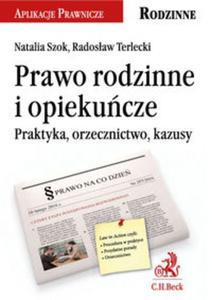 Prawo rodzinne i opiekucze. Praktyka, orzecznictwo, kazusy