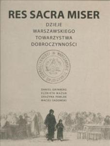 Res Sacra Miser Dzieje Warszawskiego Towarzystwa Dobroczynnoci - 2857778292