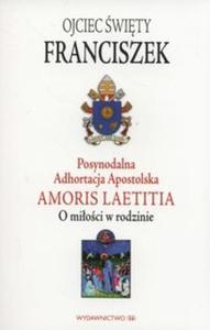 Postsynodalna Adhortacja Apostolska Amoris Laetitia - 2857779065