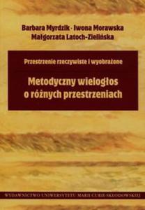 Przestrzenie rzeczywiste i wyobraone Metodyczny wielogos o rnych przestrzeniach - 2857779603